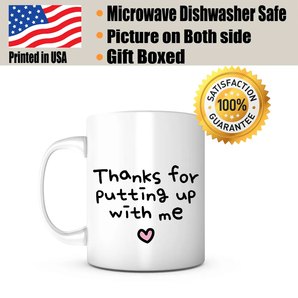 "Thanks For Putting Up With Me" Mug